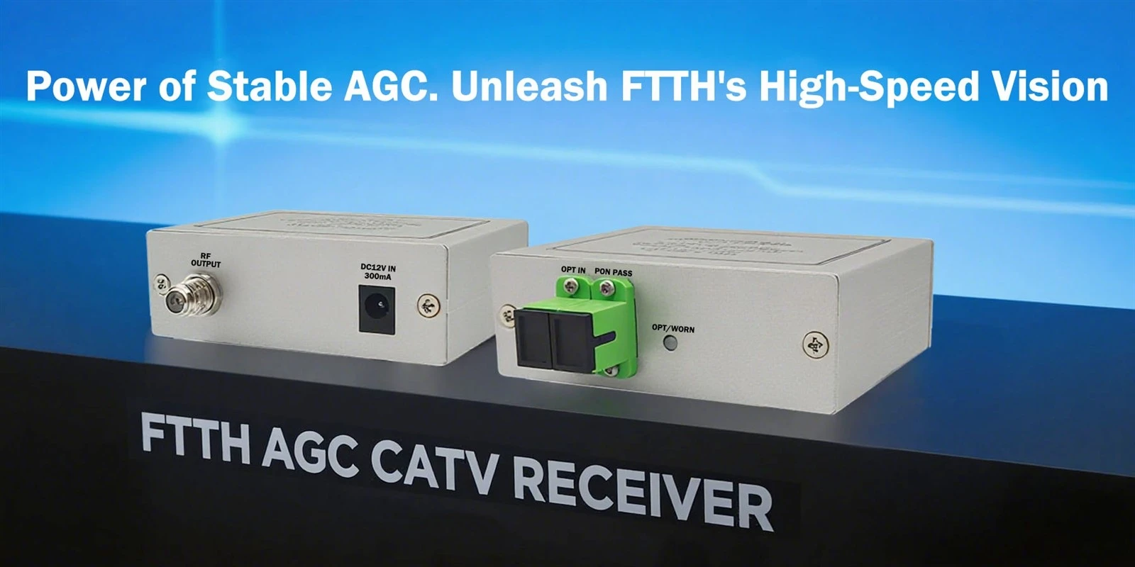 FTTH AGC CATV RECEIVER FTTH AGC CATV RECEIVER